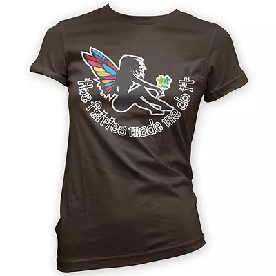 Buy Fairies Made Me Do It II Womens T-Shirt -x14 Colours- Gift Present • 19.94£