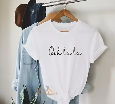 Buy OOH La La T Shirt French Slogan Shirt Trending Fashion Ladies Unisex Top • 10.50£