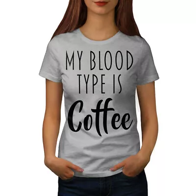 Buy Wellcoda Blood Type Coffee Womens T-shirt • 17.99£