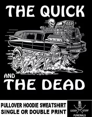 Buy Hot Rod Hearse The Quick & The Dead Skull Skeleton Funeral Car Hoodie Sweatshirt • 29.87£