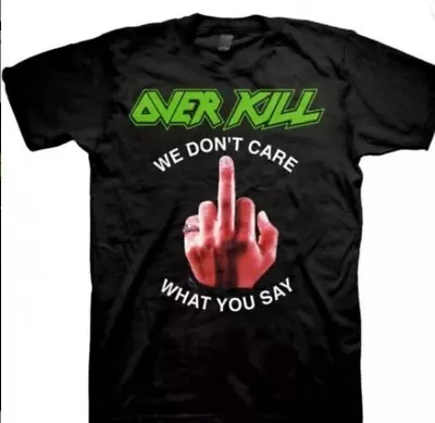 Buy Overkill We Don_t Care What You Say Shirt • 16.80£