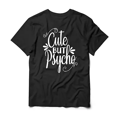 Buy Funny T-Shirt - Cute But Psycho  - Humorous And Novelty Joke Tee • 11.99£