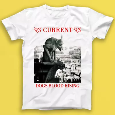 Buy Current 93 - Dogs Blood Rising Electronic Music Gift Tee Tshirt 1696 • 11.50£