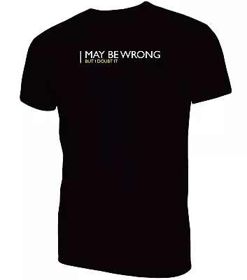 Buy I May Be Wrong But I Doubt It. T-Shirt Present Gift Birthday Christmas  • 16.50£
