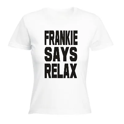 Buy Frankie Says Relax WOMENS T-SHIRT 80 Fancy Dress 80S T Shirt Retro T-shirts Tee • 12.95£