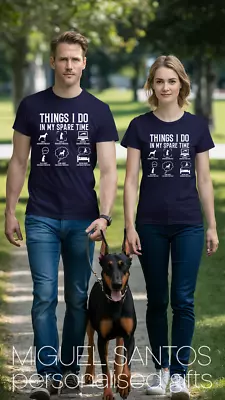 Buy Things I Do In My Spare Time Doberman Pinscher Lover Owner T-Shirt Humorous Dog • 14.95£