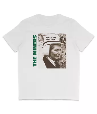 Buy THE MINERS - Still Hate Thatcher - 1985 - Organic T-Shirt - The Smiths • 19.99£