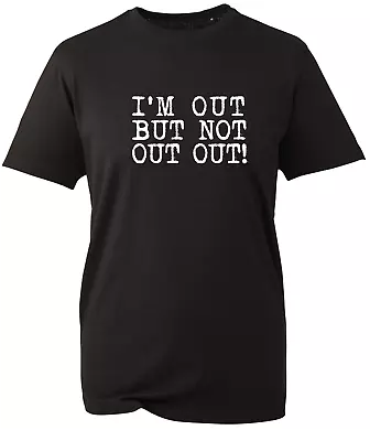 Buy Im Out But Not Out Out Micky Flanagan Funny Humorous Unisex Birthday T Shirt BWC • 6.97£