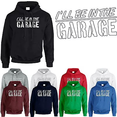 Buy I Will Be In The Garage Mens Hoodie Mechanic Fathers Day 2023 Gift Jumper Hoody • 16.99£