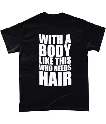 Buy WITH A BODY LIKE THIS Mens Funny T-Shirts Novelty T Shirt Clothing Tee Joke Gift • 9.95£