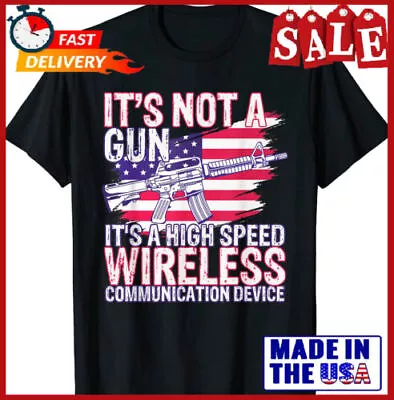 Buy Its Not A Gun Its A High Speed Wireless Communication Device T-Shirt Size S-5XL • 14.89£