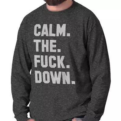 Buy Calm The F**k Down Funny Sarcastic Gift Idea Long Sleeve Tshirt Tee For Adults • 21.46£