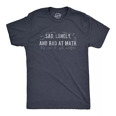 Buy Mens Sad Lonely And Bad At Math T Shirt Funny Dumb Depressed Loner Joke Tee For • 8.87£