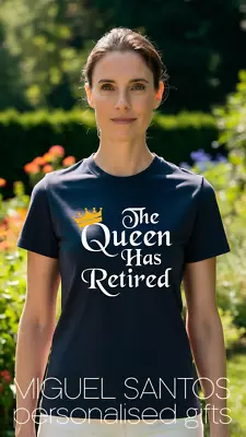 Buy The Queen Has Retired Retirement T-Shirt Humorous Tee Personalised Gift • 14.95£