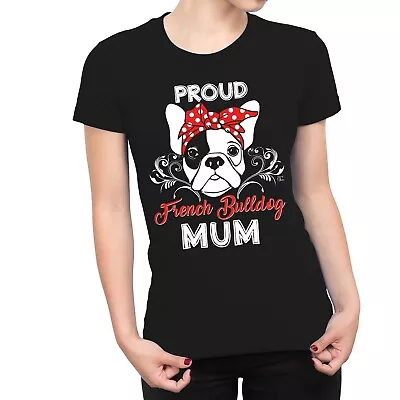 Buy 1Tee Womens Proud French Bulldog Mum  T-Shirt • 7.99£