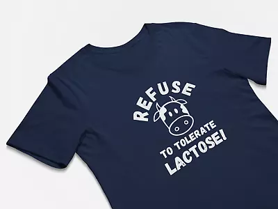 Buy Refuse To Tolerate Lactose Intolerant Funny Shirt • 25.20£
