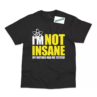 Buy I'm Not Insane Inspired By Big Bang Theory Sheldon Cooper Printed T-Shirt • 9.95£