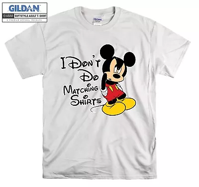 Buy Mickey Mouse T-shirt I Don't Matching Quote T Shirt Men Women Unisex Tshirt 3928 • 12.95£