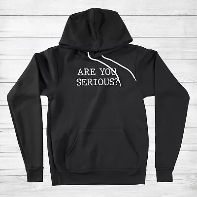 Buy Funny Are You Serious Joke Sarcastic Family Gift Hoodie Sweater Fun Saying Quote • 41.94£