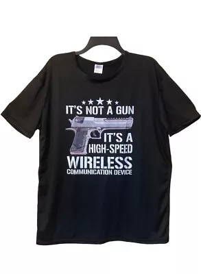 Buy NEW It's Not A Gun High Speed Wireless Communication Device T-Shirt Size 2XL • 8.40£