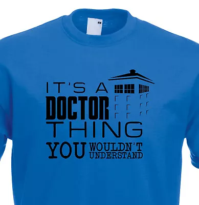 Buy It's A Doctor Who Thing You Wouldn't Understand Tardis 1327 T Shirt. • 12.50£