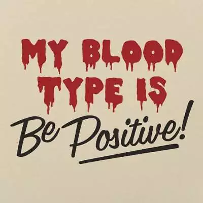 Buy Blood Be Positive Men's T-Shirt • 14.90£