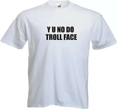 Buy Y U NO DO TROLL FACE - FUNNY SLOGAN  Mens Womens Kids T-Shirt • 7.95£