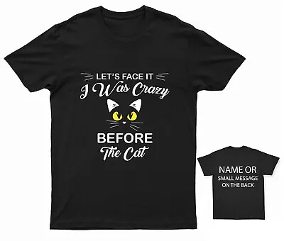 Buy Let's Face It I Was Crazy Before The Cats T-Shirt Cat Lady Lover • 13.95£