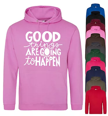 Buy GOOD THINGS WILL HAPPEN, Pullover Unisex Hoodie, Positivity Based Printed Jumper • 21.99£