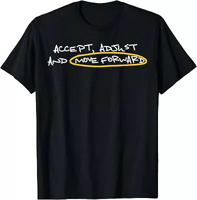 Buy Accept Adjust And Move Forward Unisex T-Shirt • 18.63£