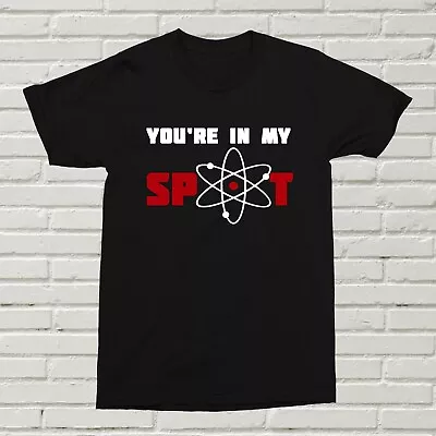 Buy You're In My Spot T-Shirt Big Bang Funny Gift Present Birthday XMAS Sheldon Coop • 11.99£