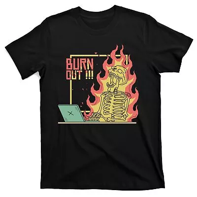 Buy Emotionally Burnt Out Skeleton On Fire T-Shirt • 18.66£