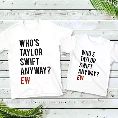 Buy Adults Kids Taylor Eras Tour 2024 Who's Swift Anyway Eh T-Shirt Music Fan Top UK • 9.99£