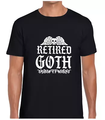 Buy Retired Goth Mens T Shirt Tee Rock Punk Gothic Music Satanic Casual Fashion Top • 8.99£