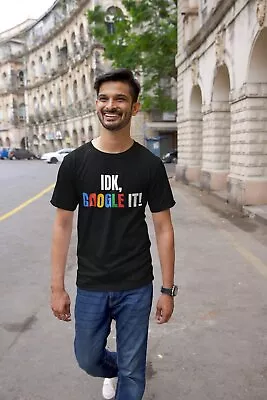 Buy Funny Sarcastic T Shirt IDK Google It I Don't Know Stupid Questions Joke Sarcasm • 11.95£