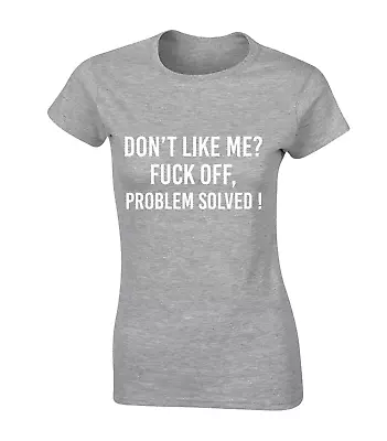 Buy Don't Like Me, Fu*k Off Ladies T Shirt Funny Rude Printed Slogan Design Cool Top • 8.99£