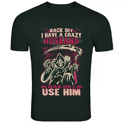 Buy Crazy Husband Back Off Grim Reaper T Shirt Funny T-Shirt Mens Womens Unisex Tee • 12.99£