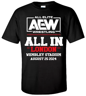 Buy AEW ALL IN LONDON 2024 T-shirt - XS-3XL - ALL ELITE WRESTLING WEMBLEY STADIUM UK • 19.99£
