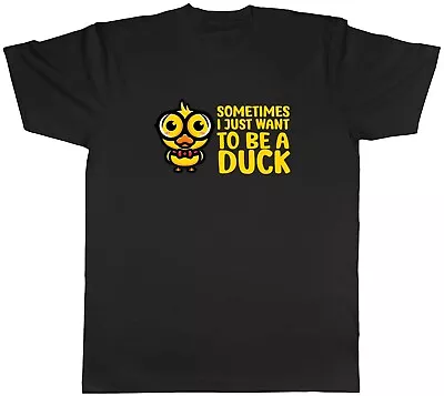 Buy Sometimes I Just Want To Be Duck Animal Mens Unisex T-Shirt Tee Gift • 8.99£