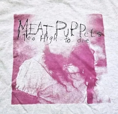Buy Vintage 90s The Meat Puppets Too High To Die T Shirt SS M L • 279.58£
