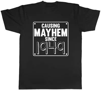 Buy Mens Causing Mayhem Since 1949 Birthday T-Shirt • 8.99£