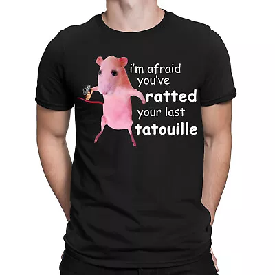 Buy Im Afraid You've Ratted Your Last Tatouille Funny Meme Mens Womens T-Shirts #NED • 9.99£