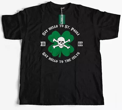 Buy Say Hello To St Pauli Say Hello To The Celts (Black To 5XL) Celtic Glasgow Irish • 21.28£