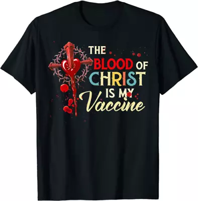 Buy Jesus The Blood Of Christ Is My Vaccine, God Christ Believe T-Shirt S-5XL • 19.56£