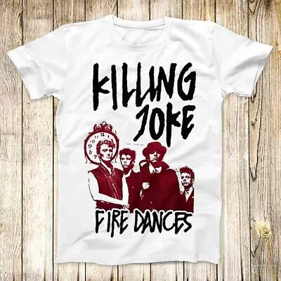 Buy Killing Joke Fire Dances Music T Shirt Meme Men Women Unisex Top Tee 3729 • 6.35£