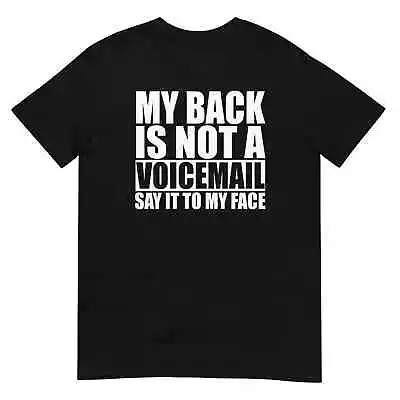 Buy MENS FUNNY SLOGAN T-SHIRT - My Back Is Not A Voicemail Say It To My Face • 7.95£