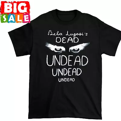 Buy Bela Lugosi Is Dead Shirt S-234XL Black Unisex NG2463 • 20.39£
