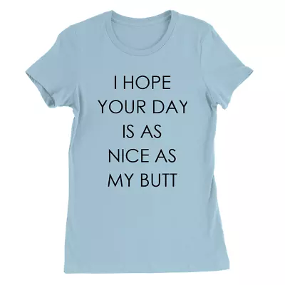 Buy Nice Day Nice Butt Womens T-Shirt Funny Joke Rude Slogan Fashion • 9.49£