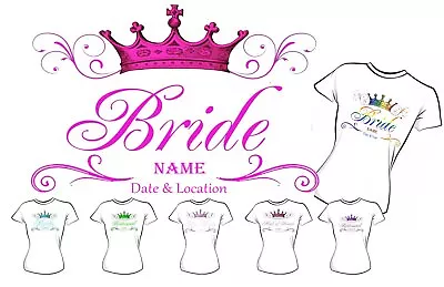Buy Personalised Crown Bride Bridesmaid Hen Party Wedding T-shirt Transfer Up To 15% • 3.49£