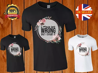 Buy I May Be Wrong But Its Highly Unlikely Sarcastic Funny Comedy Mens Top T-Shirts • 10.99£